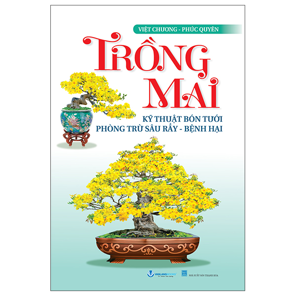Trong Mai - Ky Thuat Bon Tuoi Phong Tru Sau Ray, Benh Hai (Tai Ban 2025)