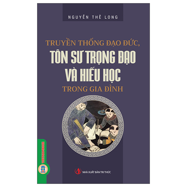 Truyền Thống Đạo Đức, Tôn Sư Trọng Đạo Và Hiếu Học Trong Gia Đình