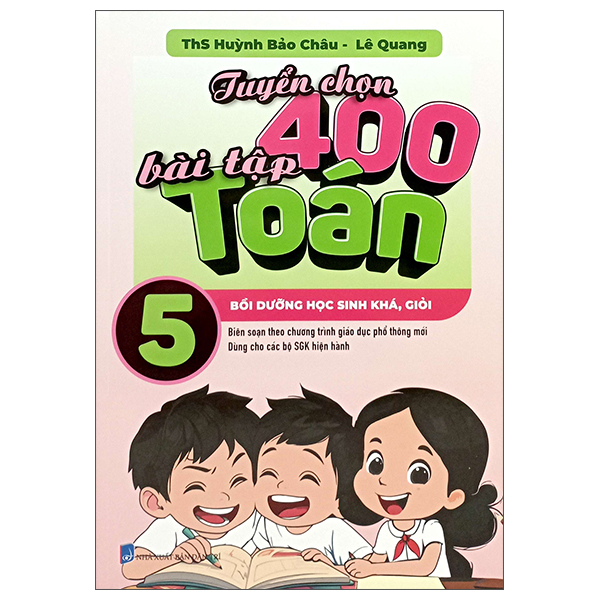 tuyển chọn 400 bài tập toán 5 - bồi dưỡng học sinh khá, giỏi