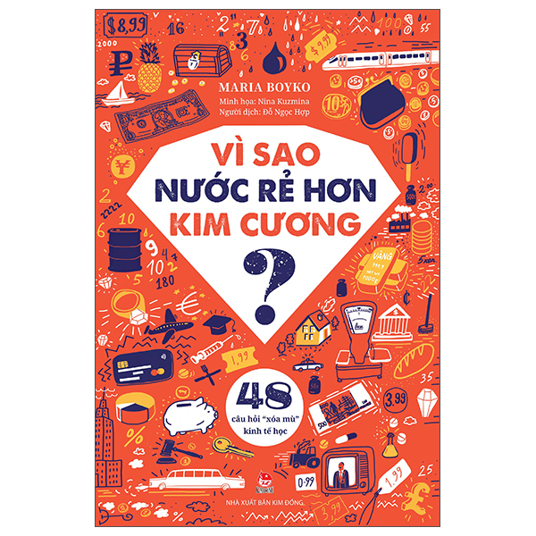 Vi Sao Nuoc Re Hon Kim Cuong? - 48 Cau Hoi “Xoa Mu” Kinh Te Hoc