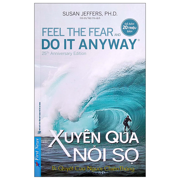 xuyên qua nỗi sợ - feel the fear and do it anyway (tái bản 2022)